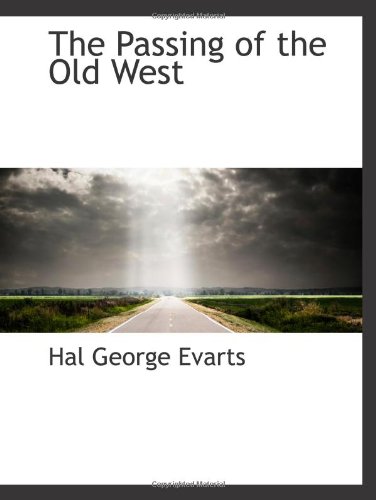 Stock image for The Passing of the Old West for sale by Revaluation Books