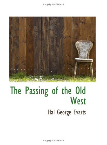 Stock image for The Passing of the Old West for sale by Revaluation Books