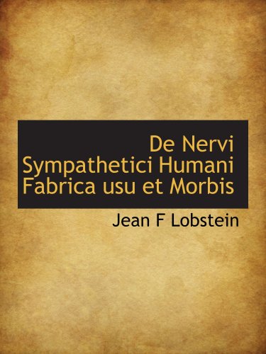 Imagen de archivo de De Nervi Sympathetici Humani Fabrica usu et Morbis a la venta por Revaluation Books