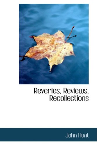 Reveries, Reviews, Recollections (9780559267550) by Hunt, John