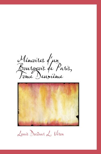 Stock image for Mmoires d'un Bourgeois de Paris, Tome Deuxime (French Edition) for sale by Revaluation Books