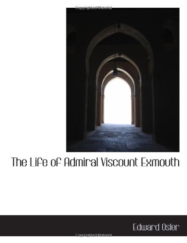 Stock image for The Life of Admiral Viscount Exmouth for sale by Revaluation Books