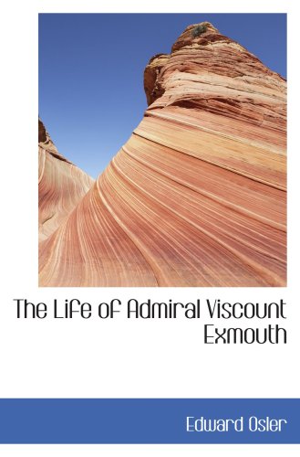 Stock image for The Life of Admiral Viscount Exmouth for sale by Revaluation Books
