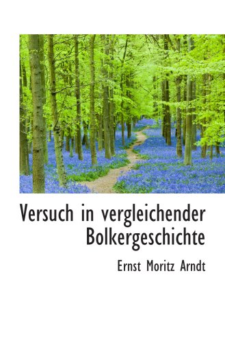 Versuch in vergleichender Bolkergeschichte (9780559272486) by Arndt, Ernst Moritz