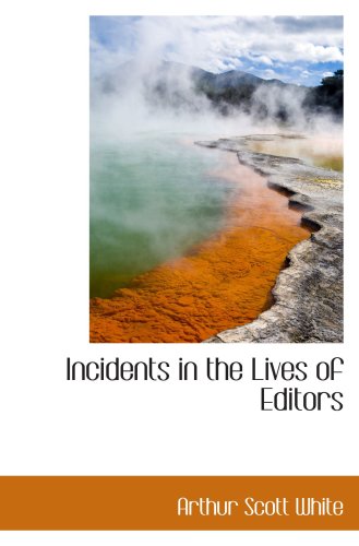 Stock image for Incidents in the Lives of Editors for sale by Revaluation Books