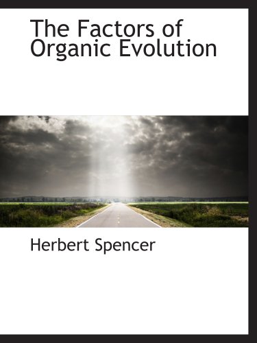 The Factors of Organic Evolution (9780559274244) by Spencer, Herbert