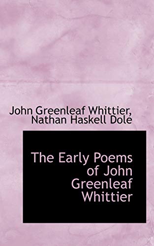 9780559275296: The Early Poems of John Greenleaf Whittier