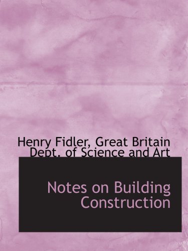 Stock image for Notes on Building Construction for sale by Revaluation Books