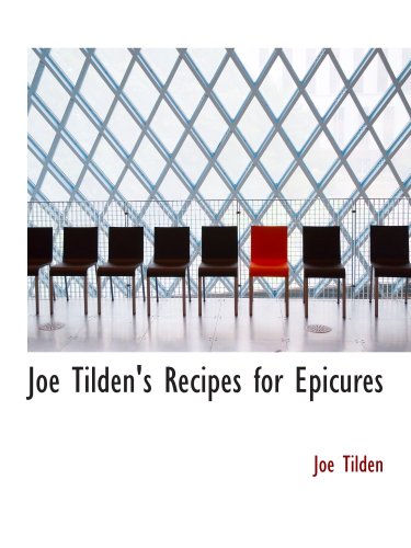Stock image for Joe Tilden's Recipes for Epicures for sale by Revaluation Books