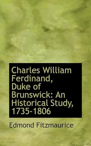 9780559285202: Charles William Ferdinand, Duke of Brunswick: An Historical Study, 1735-1806