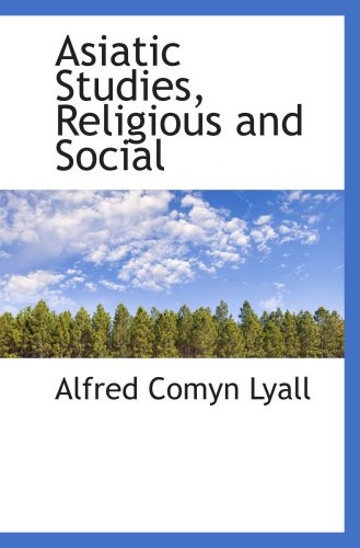 Asiatic Studies, Religious and Social (9780559287336) by Lyall, Alfred Comyn