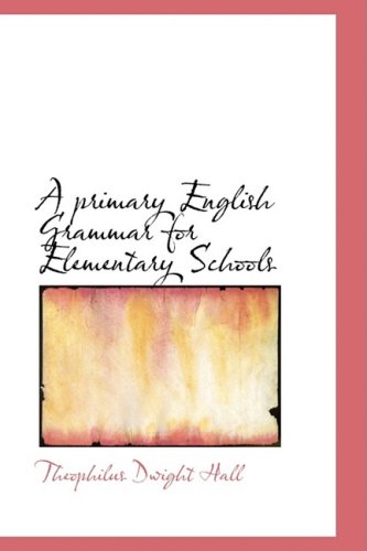 9780559290893: A Primary English Grammar for Elementary Schools