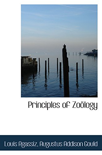 Principles of ZoÃ¶logy (9780559291487) by Agassiz, Louis