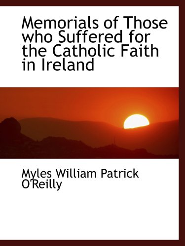 Imagen de archivo de Memorials of Those who Suffered for the Catholic Faith in Ireland a la venta por Revaluation Books