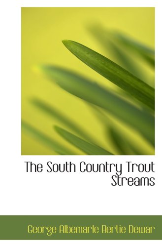 The South Country Trout Streams (9780559296291) by Albemarle Bertie Dewar, George