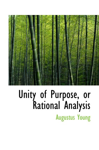 Stock image for Unity of Purpose, or Rational Analysis for sale by Revaluation Books