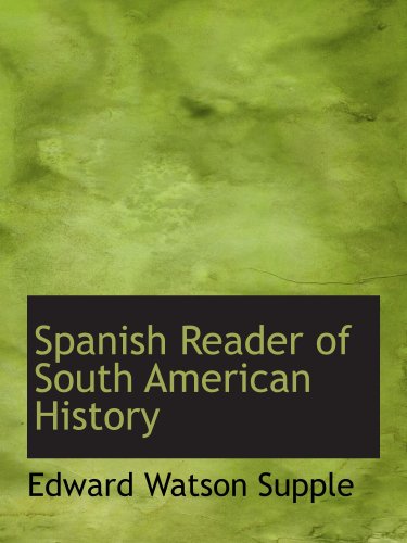 Imagen de archivo de Spanish Reader of South American History a la venta por Revaluation Books