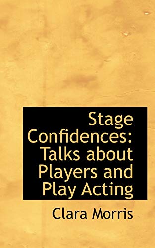 Stock image for Stage Confidences: Talks about Players and Play Acting for sale by Cheryl's Books