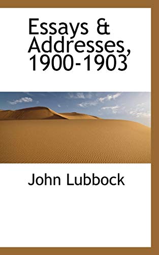Essays a Addresses, 1900-1903 (9780559302459) by Lubbock, John