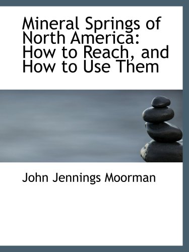 Stock image for Mineral Springs of North America: How to Reach, and How to Use Them for sale by Revaluation Books