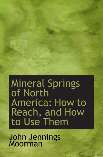 Stock image for Mineral Springs of North America: How to Reach, and How to Use Them for sale by Revaluation Books