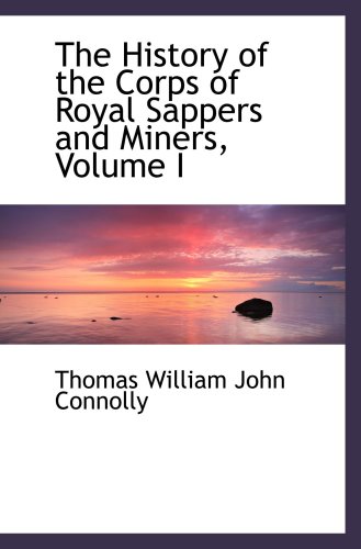 Stock image for The History of the Corps of Royal Sappers and Miners, Volume I for sale by Revaluation Books