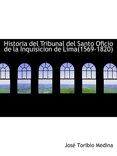 9780559309892: Historia del Tribunal del Santo Oficio de la Inquisicion de Lima(1569-1820)