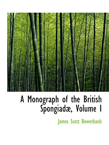 Stock image for A Monograph of the British Spongiad, Volume I for sale by Revaluation Books