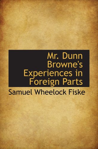 9780559313066: Mr. Dunn Browne's Experiences in Foreign Parts