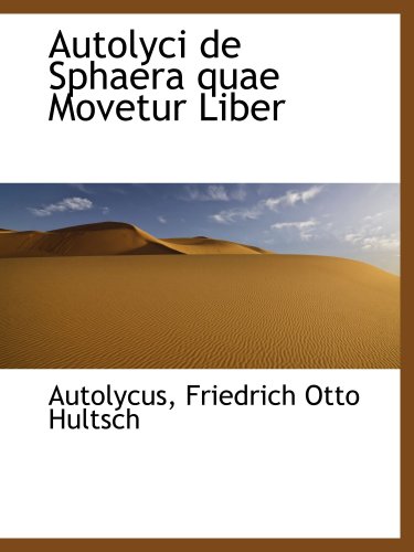 Beispielbild fr Autolyci de Sphaera quae Movetur Liber zum Verkauf von Revaluation Books