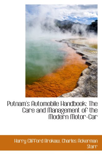 Beispielbild fr Putnam's Automobile Handbook: The Care and Management of the Modern Motor-Car zum Verkauf von Revaluation Books