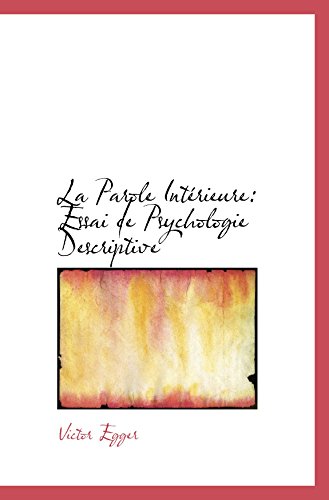 Stock image for La Parole Intrieure: Essai de Psychologie Descriptive (French Edition) for sale by GF Books, Inc.
