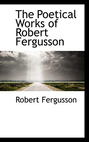 The Poetical Works of Robert Fergusson (9780559317187) by Fergusson, Robert