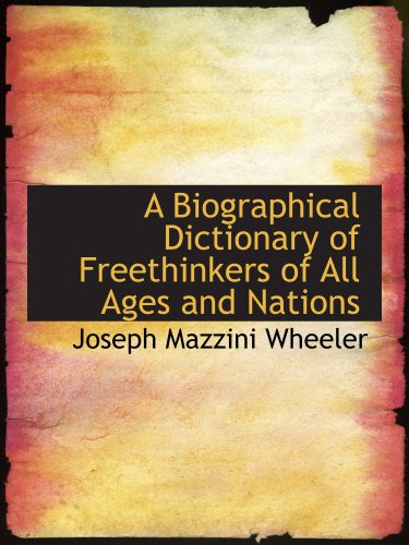 9780559317514: A Biographical Dictionary of Freethinkers of All Ages and Nations