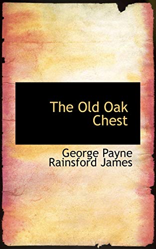 The Old Oak Chest (9780559318405) by James, George Payne Rainsford