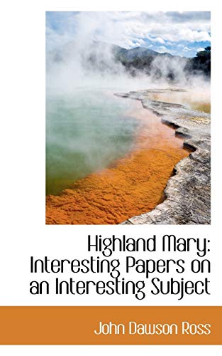 Stock image for Highland Mary: Interesting Papers on an Interesting Subject for sale by Lucky's Textbooks