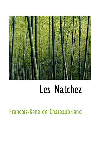 Les Natchez (French Edition) (9780559320330) by De Chateaubriand, Francois-rene