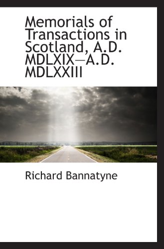 Imagen de archivo de Memorials of Transactions in Scotland, A.D. MDLXIXA.D. MDLXXIII a la venta por Revaluation Books