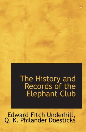 Beispielbild fr The History and Records of the Elephant Club zum Verkauf von Revaluation Books