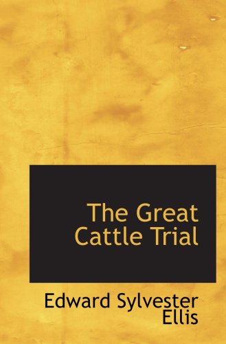 The Great Cattle Trial (9780559322686) by Ellis, Edward Sylvester