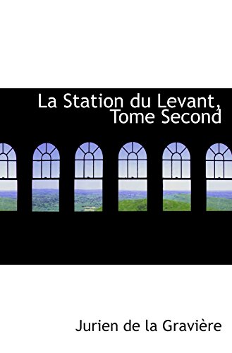 9780559323577: La Station du Levant, Tome Second