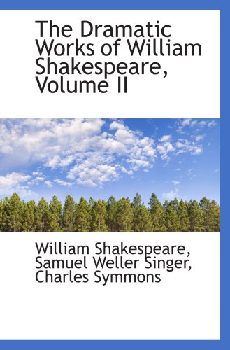 Imagen de archivo de The Dramatic Works of William Shakespeare, Volume II a la venta por Revaluation Books