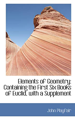 9780559325465: Elements of Geometry: Containing the First Six Books of Euclid, With a Supplement