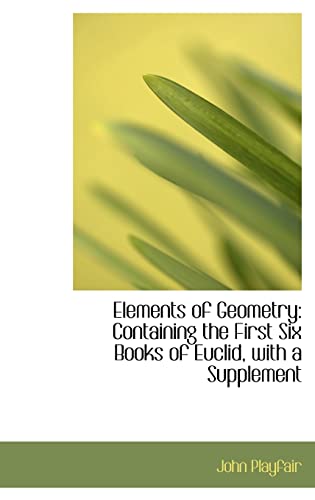 9780559325472: Elements of Geometry: Containing the First Six Books of Euclid, with a Supplement