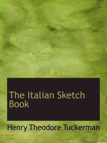 The Italian Sketch Book (9780559326042) by Tuckerman, Henry Theodore