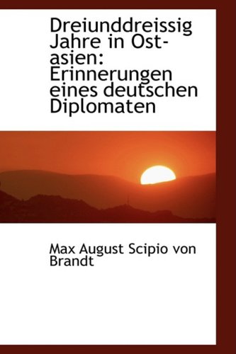 9780559326516: Dreiunddreissig Jahre in Ost-asien: Erinnerungen Eines Deutschen Diplomaten