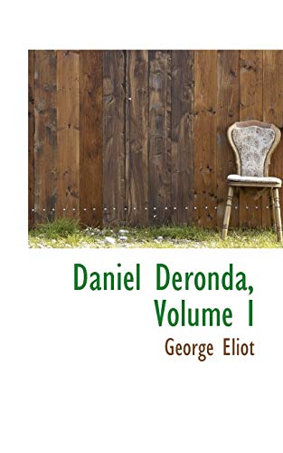 9780559327506: Daniel Deronda, Volume I: 1