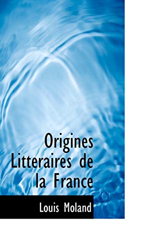 9780559331282: Origines Litteraires De La France