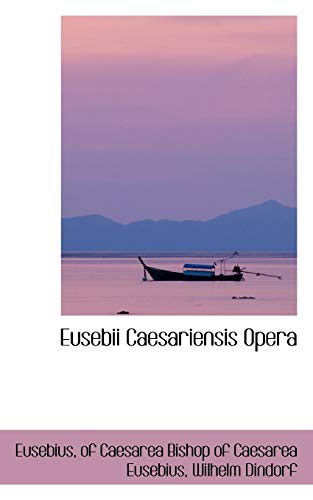 Eusebii Caesariensis Opera (9780559332548) by Eusebius