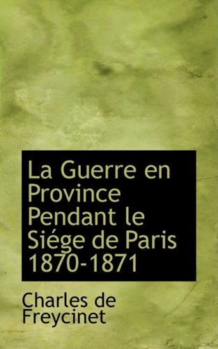 9780559333439: La Guerre en Province Pendant le Siege de Paris 1870-1871